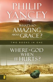 Cover of: Where Is God When It Hurts Whats So Amazing About Grace