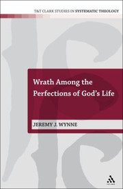 Wrath Among The Perfections Of Gods Life by Jeremy Wynne