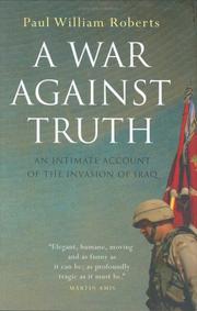 Cover of: A War Against Truth: An Intimate Account of the Invasion of Iraq