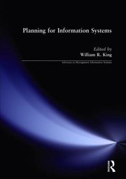 Planning For Information Systems by William Richard King