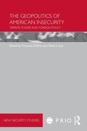 Cover of: The Geopolitics Of American Insecurity Terror Power And Foreign Policy by 