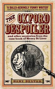 Cover of: The Oxford Despoiler And Other Mysteries From The Case Book Of Henry St Liver