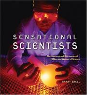 Cover of: Sensational Scientists: The Journeys and Discoveries of 24 Men and Women of Science