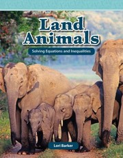 Cover of: Land Animals Solving Equations And Inequalities
