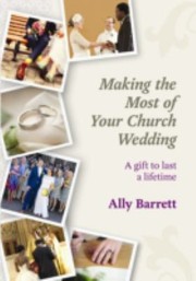 Cover of: Making The Most Of Your Church Wedding A Gift To Last A Lifetime by 