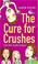Cover of: The cure for crushes (and other deadly plagues)