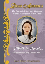 Cover of: I Walk In Dread The Diary Of Deliverance Trembley Witness To The Salem Witch Trials