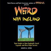 Cover of: Weird New England Your Travel Guide To New Englands Local Legends And Best Kept Secrets