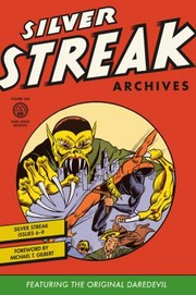 Cover of: Silver Streak Archives Featuring The Original Daredevil