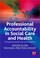Cover of: Professional Accountability In Social Care And Health Challenging Unacceptable Practice And Its Management