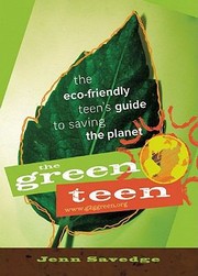 The Green Teen The Ecofriendly Teens Guide To Saving The Planet by Jenn Savedge