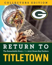 Cover of: Return To Titletown The Remarkable Story Of The 2010 Green Bay Packers