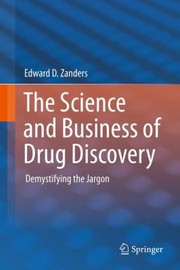Cover of: The Science And Business Of Drug Discovery Demystifying The Jargon