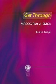 Get Through Mrcog Part 2 Emqs by Justin Konje