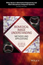 Cover of: Biomedical Image Understanding by Joo-Hwee Lim