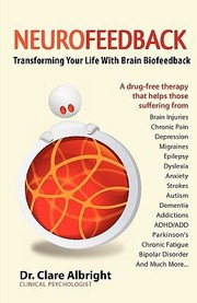 Cover of: Neurofeedback Transforming Your Life With Brain Biofeedback