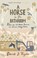 Cover of: A Horse In The Bathroom How An Old Stable Became Our Dream Village Home