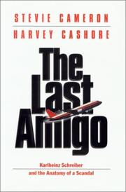 Cover of: The last amigo: Karlheinz Schreiber and the anatomy of a scandal