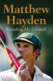 Cover of: Standing My Ground The Autobiography Of Matthew Hayden