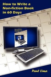Cover of: How to Write a NonFiction Book in 60 Days by Paul Lima