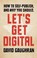 Cover of: Lets Get Digital How To Selfpublish And Why You Should