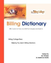 Cover of: Billing Dictionary BSS Customer Care OSS Technologies and Systems