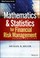 Cover of: Mathematics And Statistics For Financial Risk Management