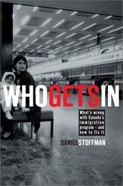 Cover of: Who gets in: what's wrong with Canada's immigration program, and how to fix it