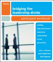 Cover of: Bridging The Leadership Divide Building Highperformance Leadership Relationships Across Generations by 