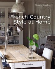 Cover of: French Country Style At Home