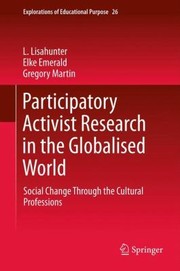 Cover of: Participatory Activist Research In The Globalised World Social Change Through The Cultural Professions