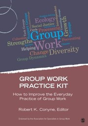 Cover of: Group Work Practice Kit How To Improve The Everyday Practice Of Group Work