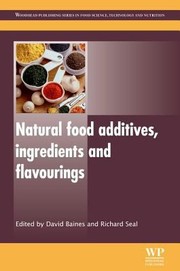 Cover of: Natural Food Additives Ingredients And Flavourings