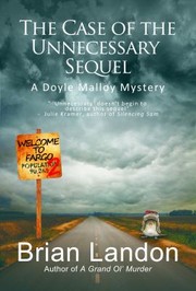 Cover of: The Case Of The Unnecessary Sequel A Doyle Malloy Mystery