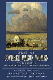 Cover of: Best Of Covered Wagon Women Emigrant Girls On The Overland Trails