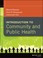 Cover of: Introduction to Community and Public Health
