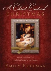 Cover of: A Christcentered Christmas Seven Traditions To Lead Us Closer To The Savior