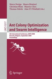 Ant Colony Optimization And Swarm Intelligence 6th International Conference Ants 2008 Brussels Belgium September 2224 2008 Proceedings by Christian Blum