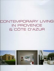 Cover of: Contemporary Living in Provence  Cote DAzurDemeures Contemporaines En Provence  Cote DAzurHedendaags Wonen in Provence  Cote DAzur