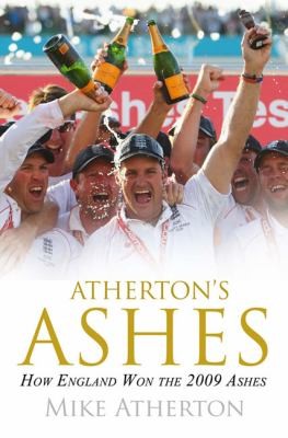 Atherton's ashes - how england won the 2009 ashes