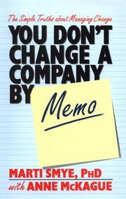 Cover of: You Don't Change a Company by Memo: The Simple Truths About Management Change