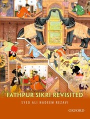 Fathpur Sikri Revisited by Syed Ali Nadeem Rezavi