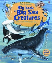 Cover of: The Usborne Big Book Of Big Sea Creatures And Some Little Ones Too by 