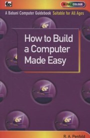 Cover of: How To Build A Computer Made Easy