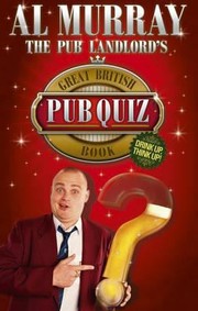 Cover of: Al Murray the Pub Landlords Great British Pub Quiz Book by Al Murray