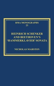 Heinrich Schenker And Beethovens Hammerklavier Sonata by Nicholas Marston