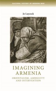 Cover of: Imagining Armenia Orientalism Ambiguity And Intervention