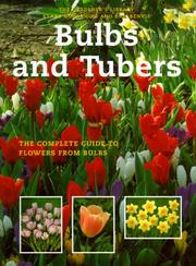 Cover of: Bulbs and Tubers: The Complete Guide to Flowers from Bulbs (Gardener's Library (Firefly Books))