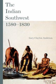 Cover of: The Indian Southwest 15801830 Ethnogenesis And Reinvention