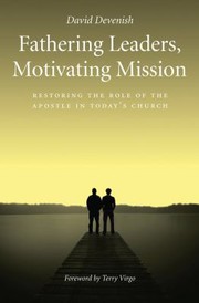 Cover of: Fathering Leaders Motivating Mission Restoring The Role Of The Apostle In Todays Church